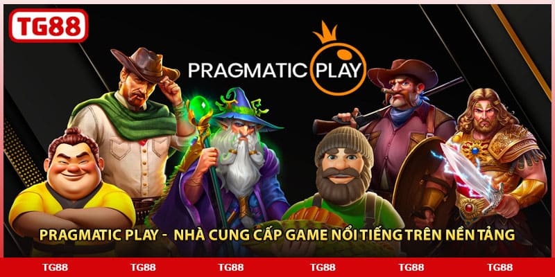 Pragmatic Play -  Nhà cung cấp game nổi tiếng trên nền tảng